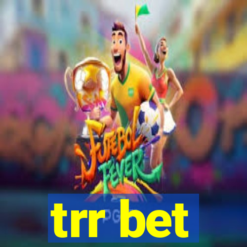 trr bet